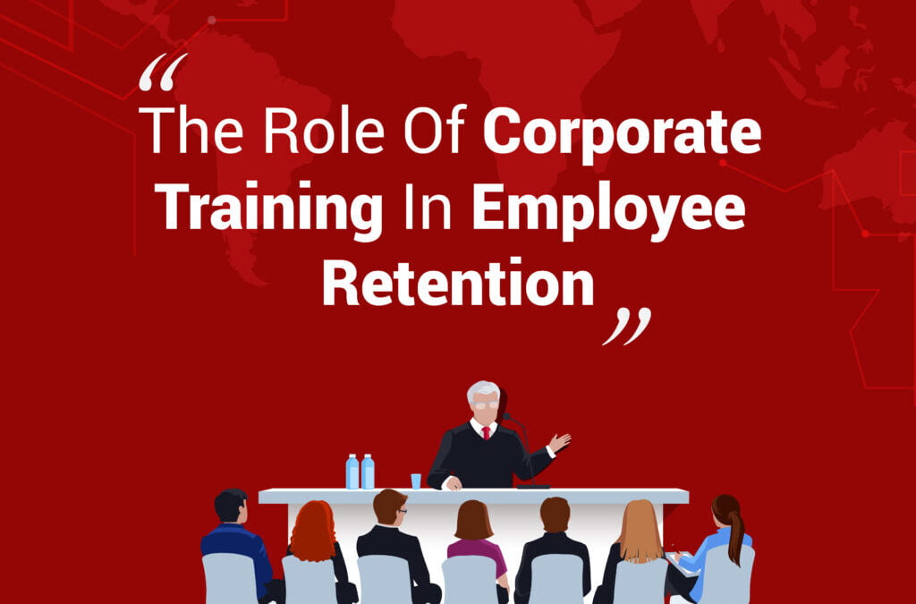 The Role Of Corporate Training In Employee Retention