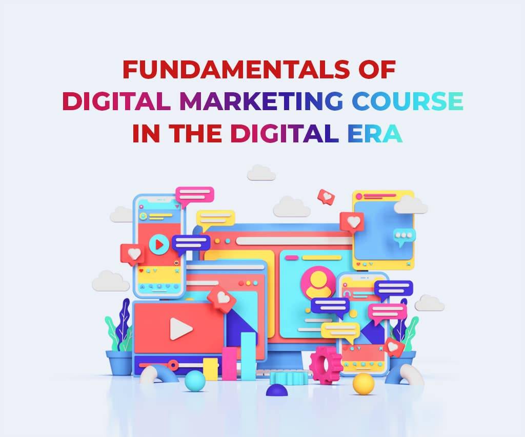 Digital marketing course in the digital era