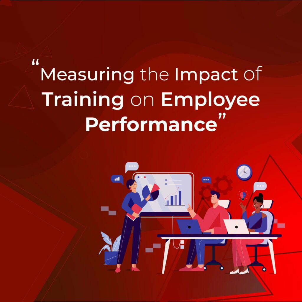Measuring the Impact of Training on Employee Performance