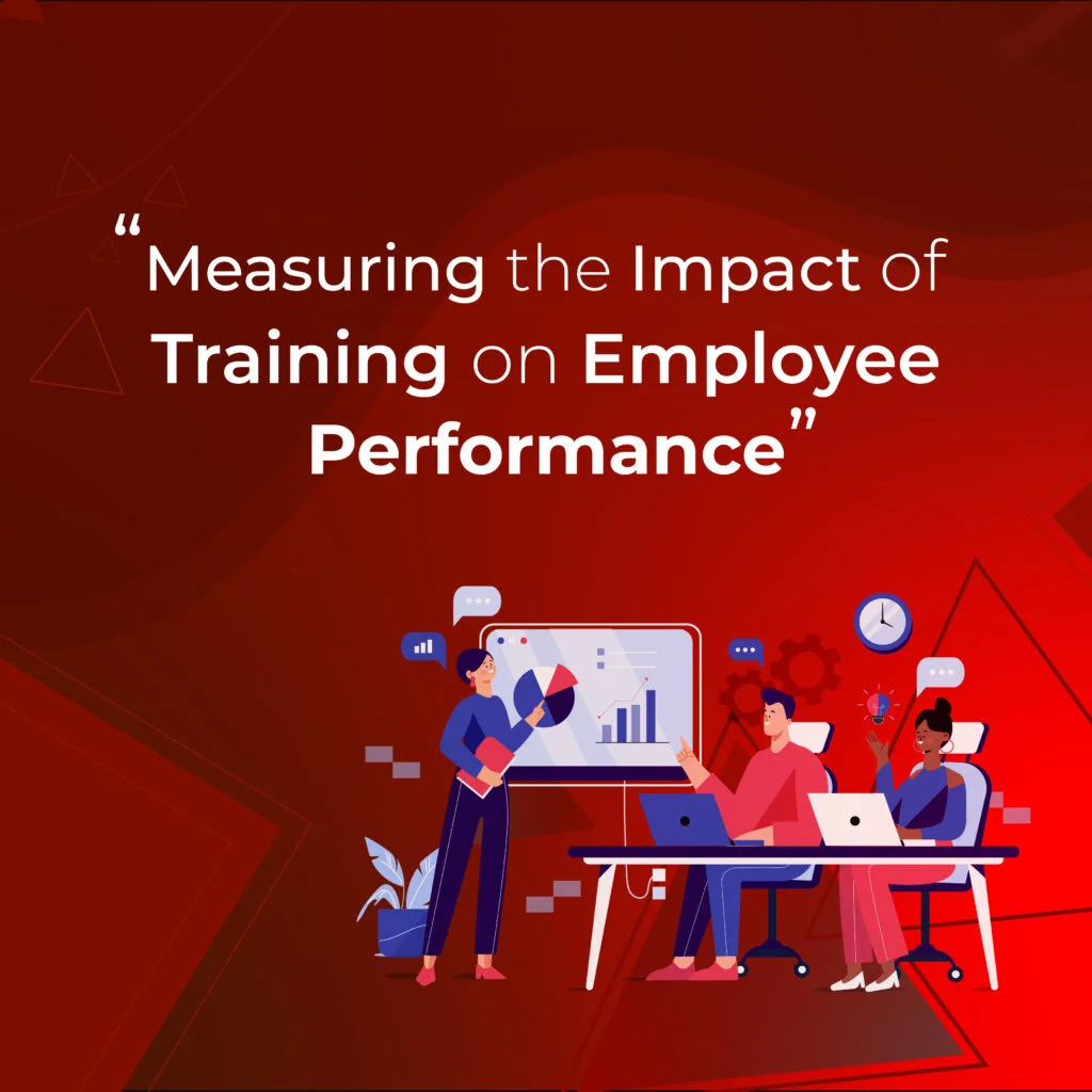 Measuring the Impact of Training on Employee Performance
