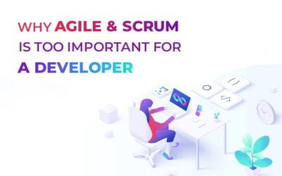 Why Agile & Scrum is too Important For a Developer?