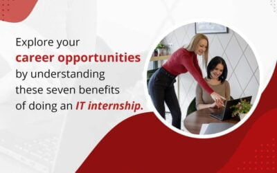Explore Your Career Opportunities By Understanding these Seven Benefits of Doing an IT Internship