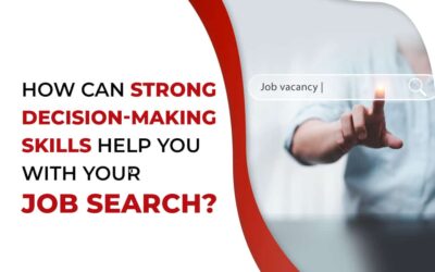 How Can Strong Decision-Making Skills Help You With Your Job Search?
