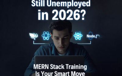 Still Unemployed in 2026? Mern Stack is the Smart Way to Start Your Tech Career